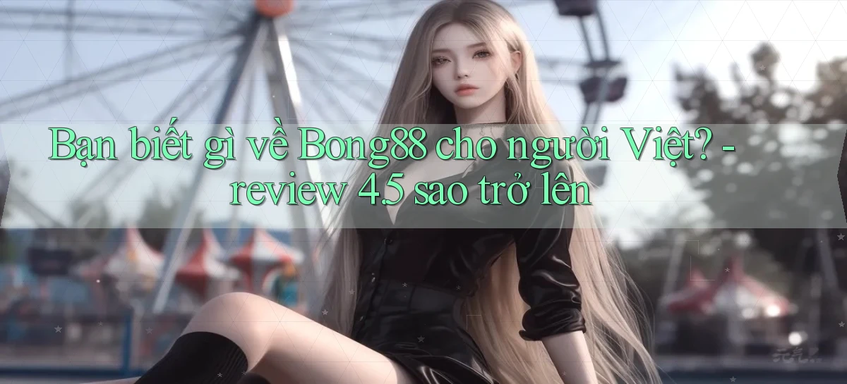 bong88   Truy Cập Mới 2026   Website Game