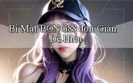 bí mật bong88 đơn giản dễ hiểu