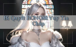 bí quyết bong88 vay tín chấp