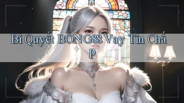bí quyết bong88 vay tín chấp