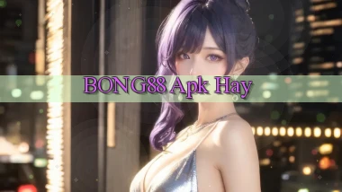 bong88 apk hay