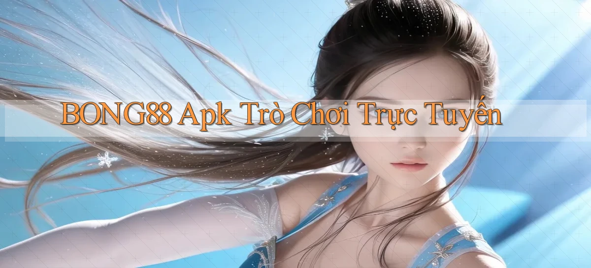 bong88 apk trò chơi trực tuyến