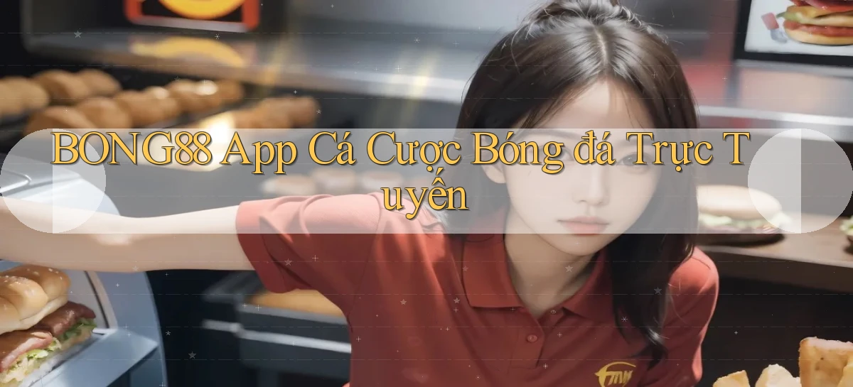 bong88 app cá cược bóng đá trực tuyến