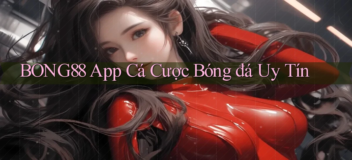bong88 app cá cược bóng đá uy tín