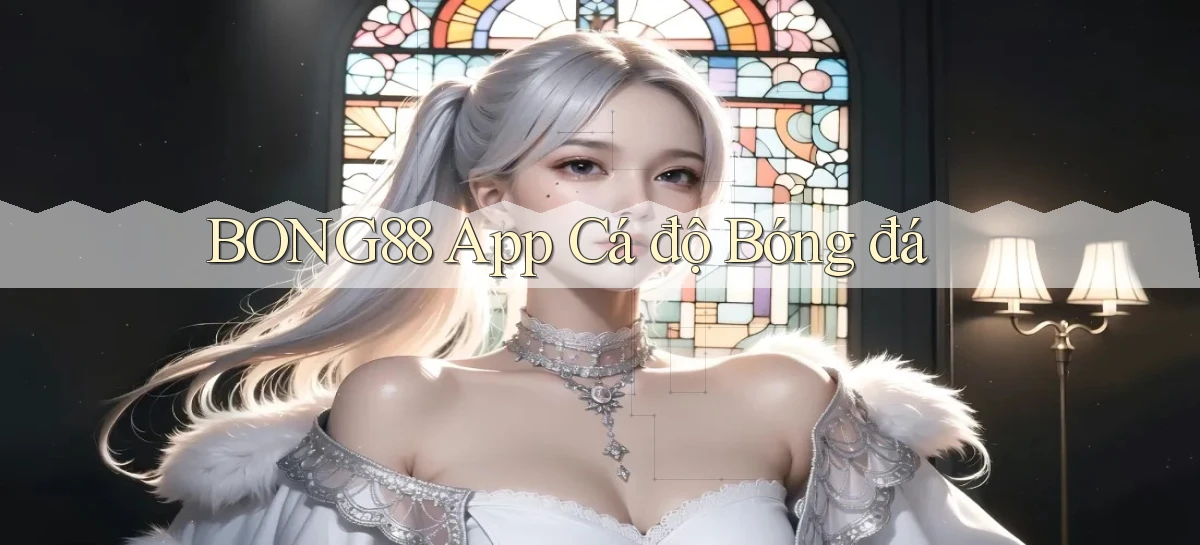 bong88 app cá độ bóng đá