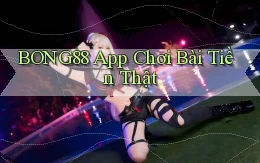 bong88 app chơi bài tiền thật