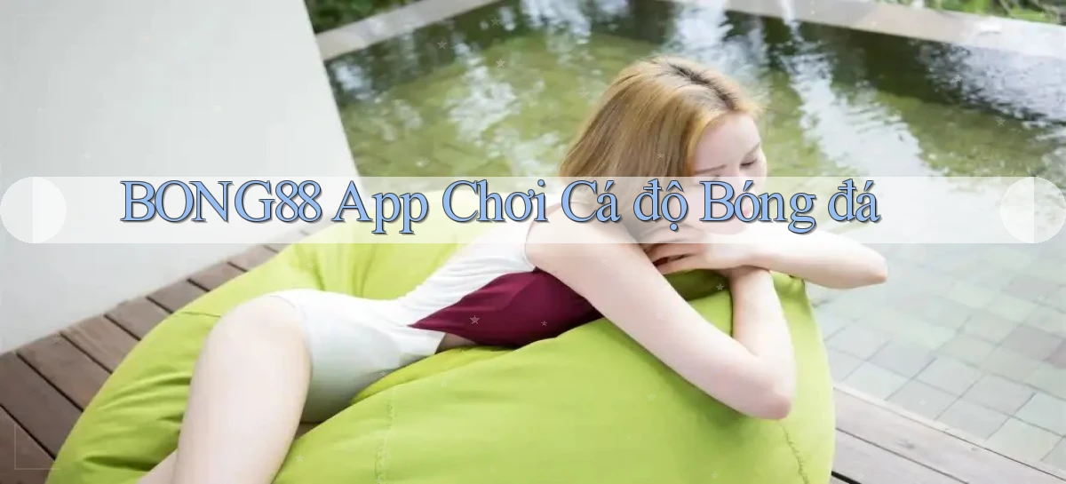 bong88 app chơi cá độ bóng đá