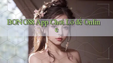 bong88 app chơi lô đề online