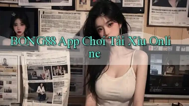 bong88 app chơi tài xỉu online