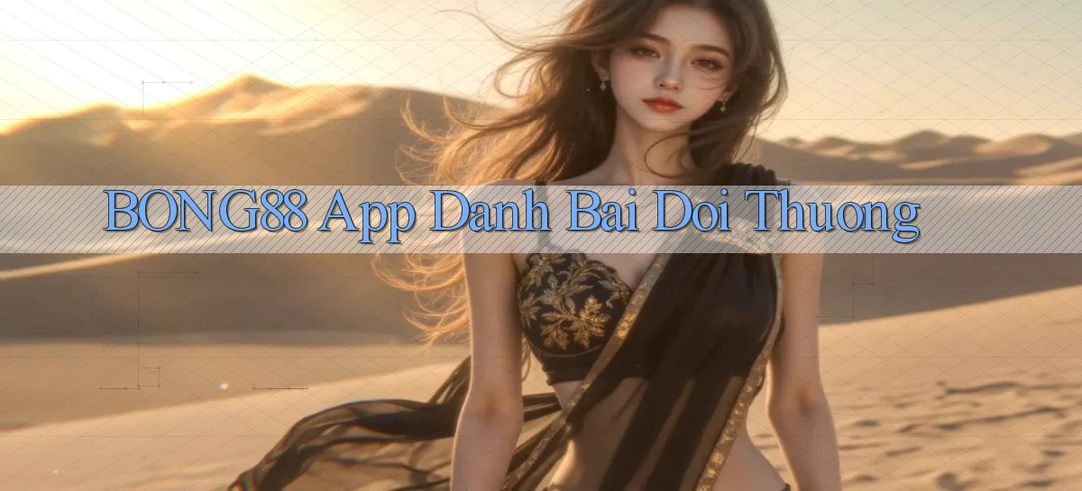 bong88 app đánh bài đổi thưởng