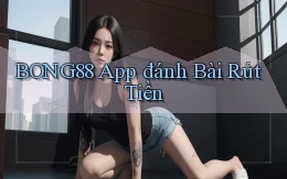 bong88 app đánh bài rút tiền