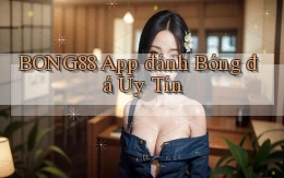bong88 app đánh bóng đá uy tín