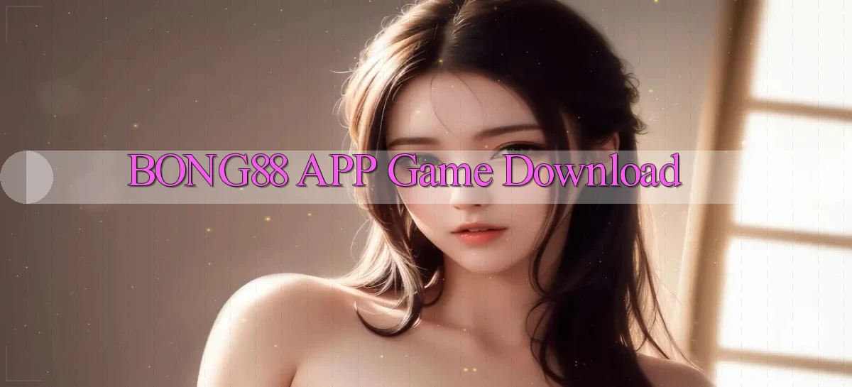 bong88   Truy Cập Mới 2026   Website Game