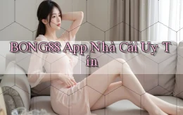 bong88 app nhà cái uy tín
