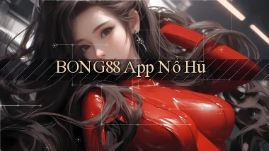 bong88 app nổ hũ
