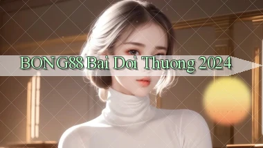 bong88 bai doi thuong 2024