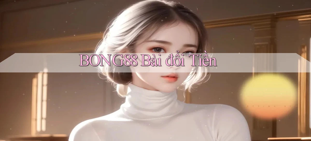 bong88   Truy Cập Mới 2026   Website Game