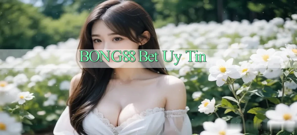 bong88 bet uy tín