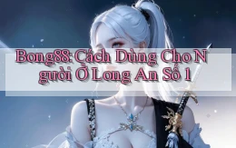 bong88 cách dùng cho người ở Long An số 1