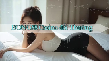 bong88 casino đổi thưởng