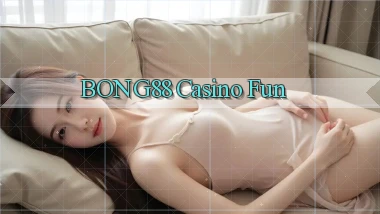 bong88 casino fun