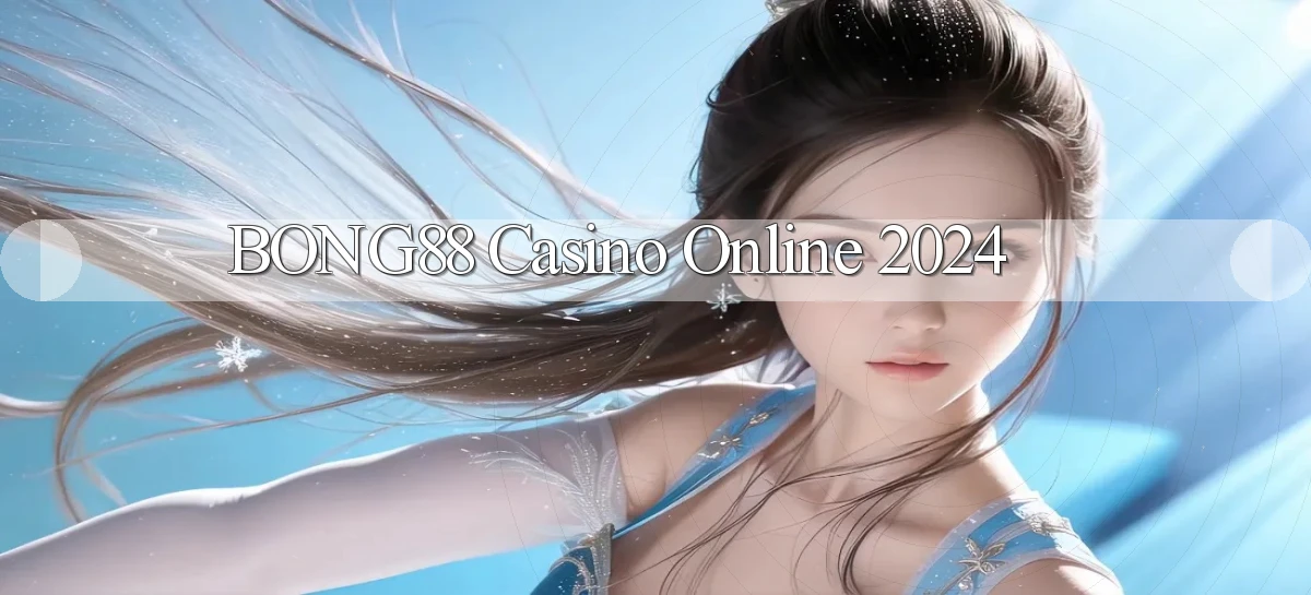 bong88 casino online 2024