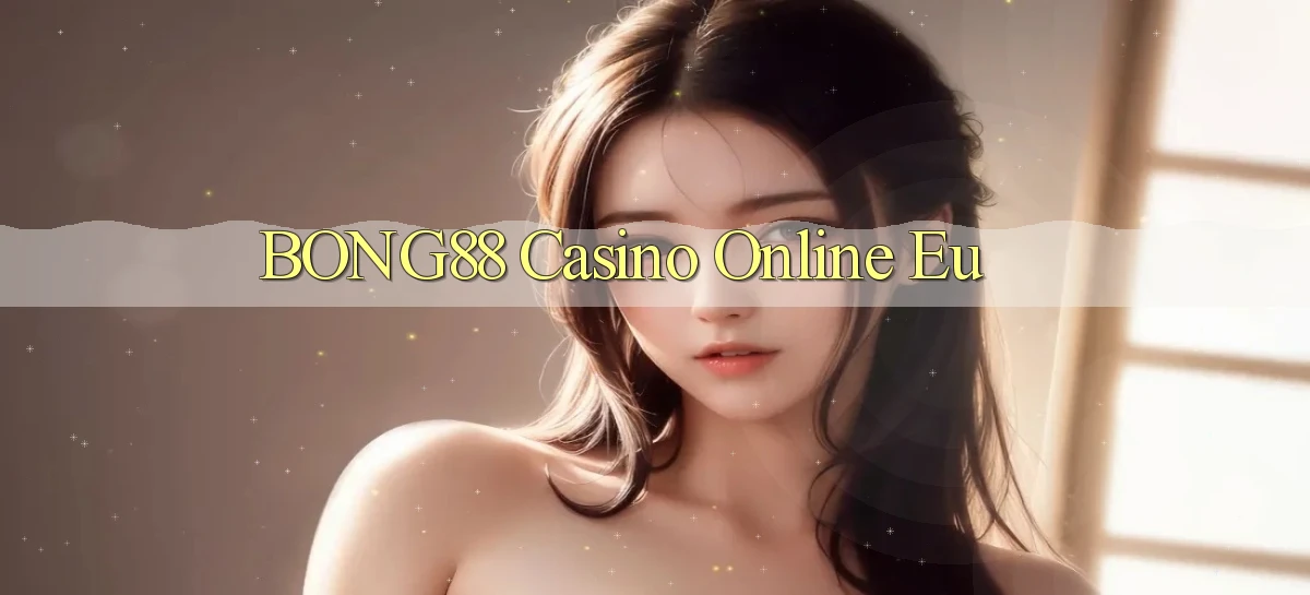 bong88 casino online eu