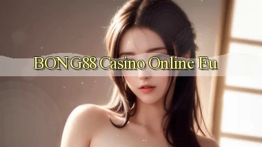 bong88 casino online eu