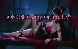 bong88 casino online uy tín