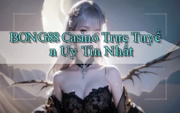bong88 casino trực tuyến uy tín nhất