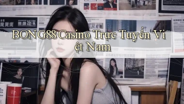bong88 casino trực tuyến việt nam