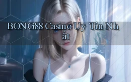 bong88 casino uy tín nhất