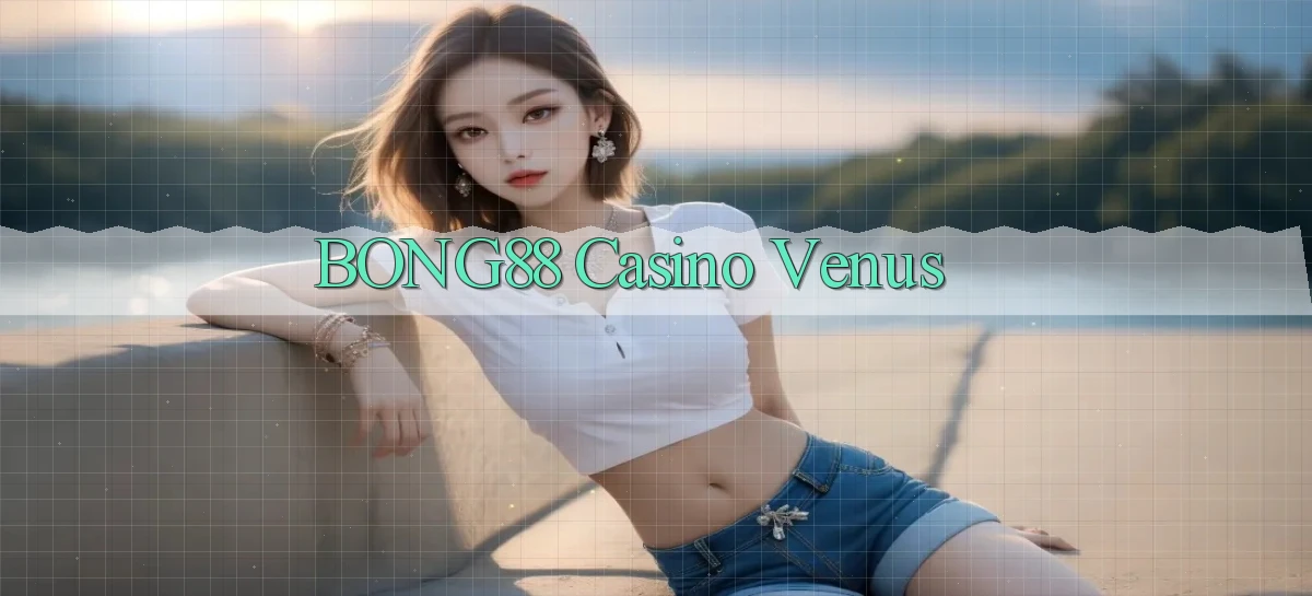 bong88 casino venus