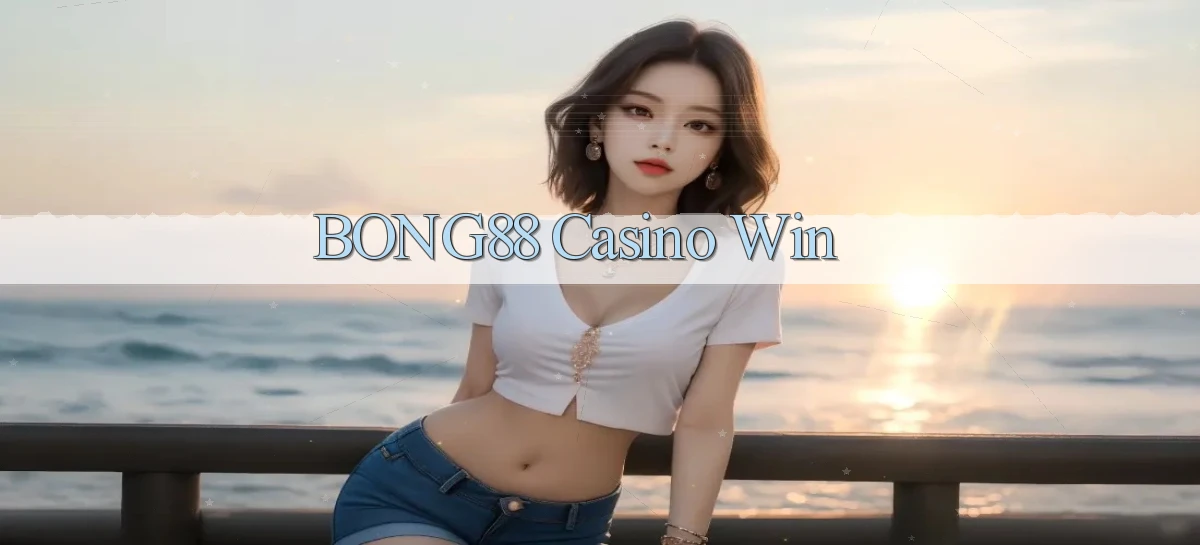 bong88 casino win