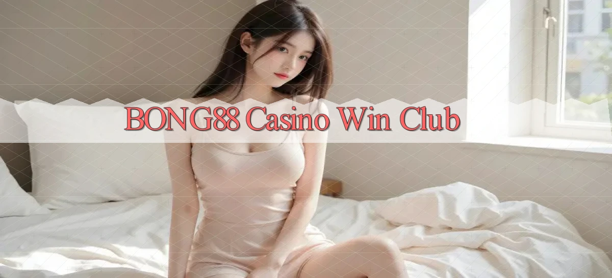 bong88 casino win club