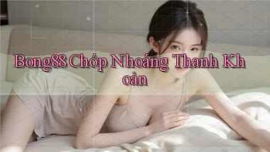 bong88 chớp nhoáng thanh khoản