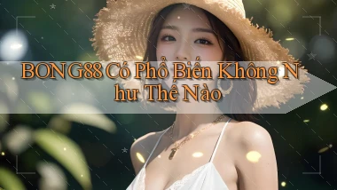 bong88 có phổ biến không như thế nào