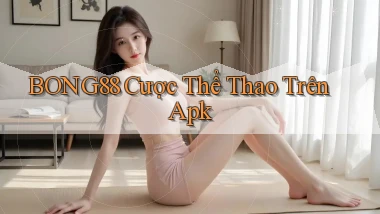 bong88  cược thể thao trên apk