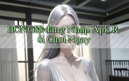 bong88  đăng nhập apk rồi chơi ngay
