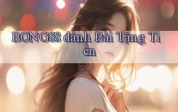 bong88  đánh bài tặng tiền