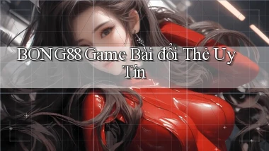 bong88  game bài đổi thẻ uy tín