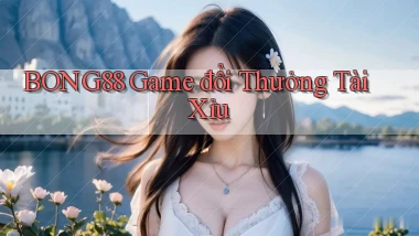 bong88  game đổi thưởng tài xỉu