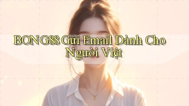 bong88 gửi email dành cho người việt