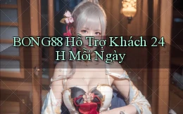 bong88  Hỗ trợ khách 24h mỗi ngày