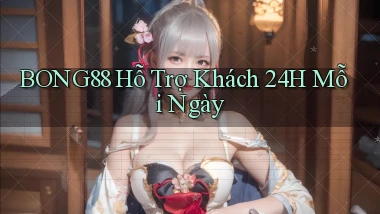 bong88  Hỗ trợ khách 24h mỗi ngày