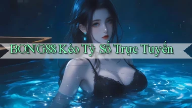 bong88  kèo tỷ số trực tuyến