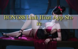 bong88 linh hoạt app store