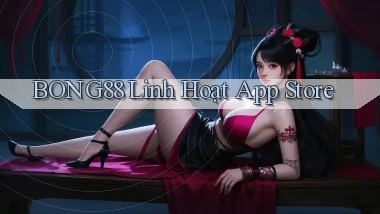 bong88 linh hoạt app store