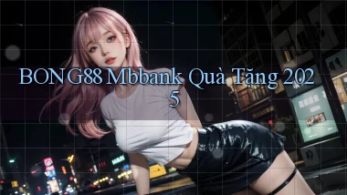 bong88 mbbank quà tặng 2025