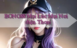 bong88 mọi lúc mọi nơi điện thoại